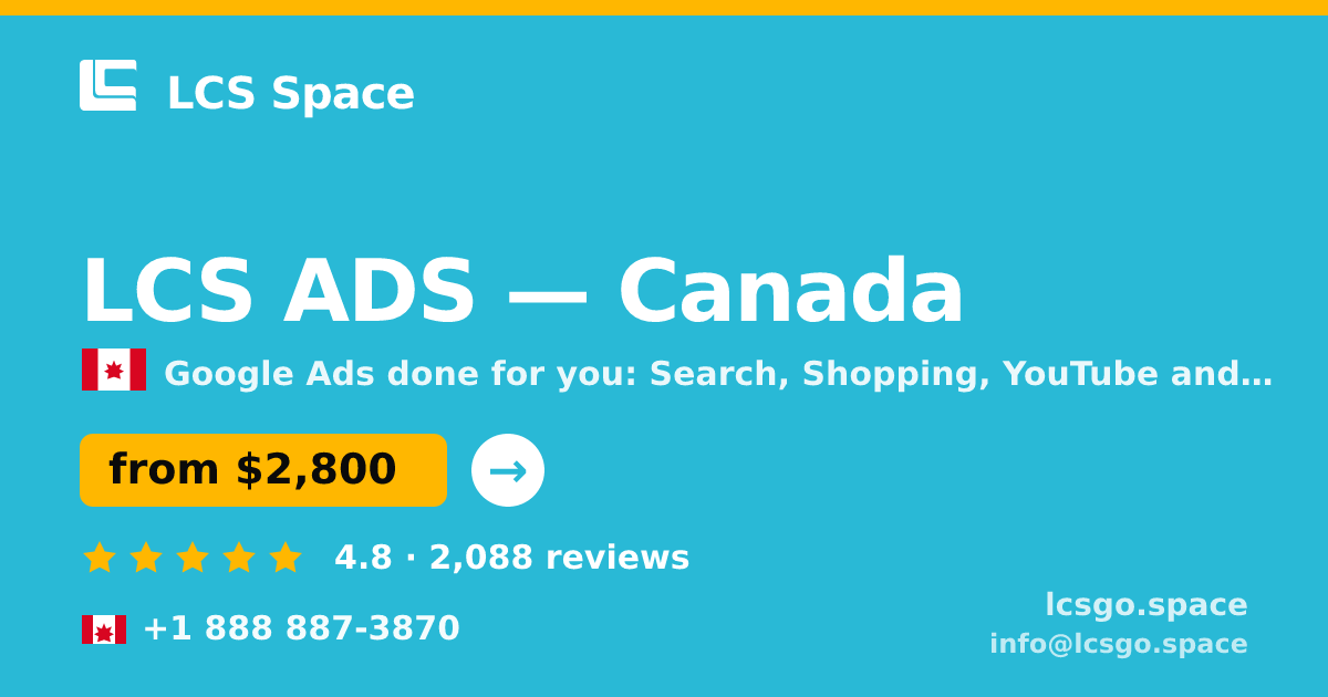 LCS ADS in Canada — from $2,800/mo, rated 4.8/5 by 2088 clients. LCS Space.