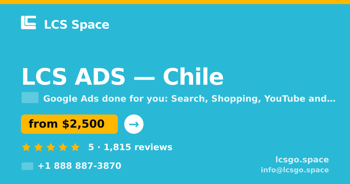 LCS ADS in Chile — from $2,500/mo, rated 5/5 by 1815 clients. LCS Space.