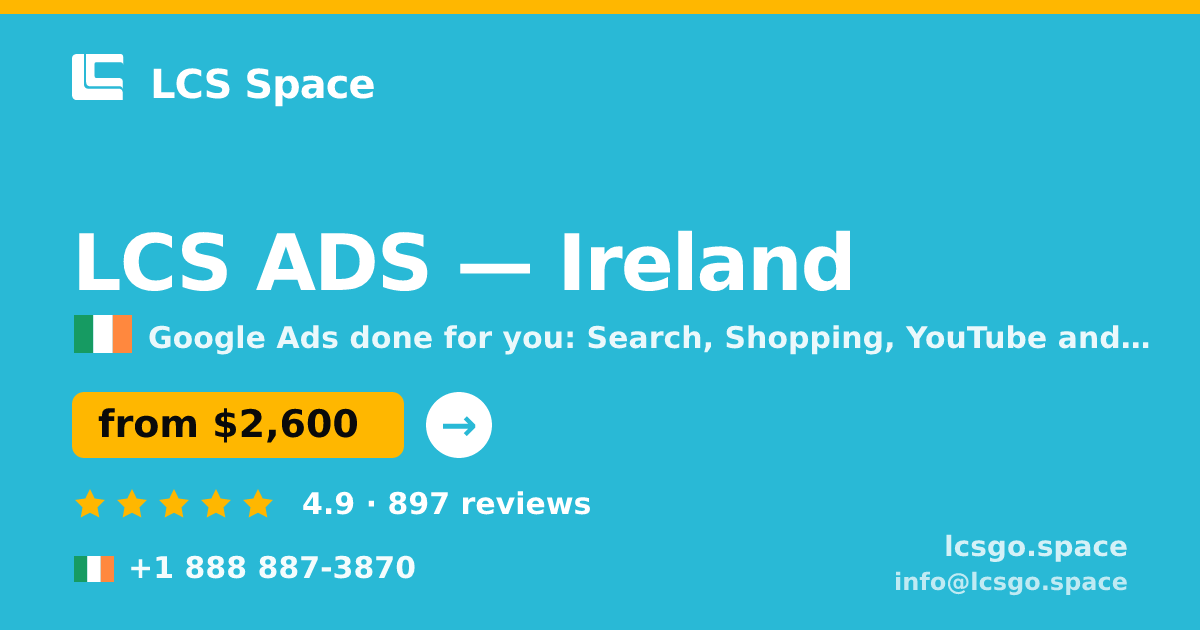 LCS ADS in Ireland — from $2,600/mo, rated 4.9/5 by 897 clients. LCS Space.