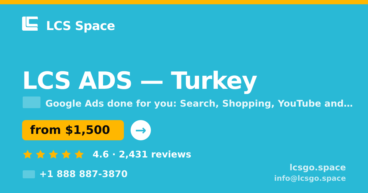 LCS ADS in Turkey — from $1,500/mo, rated 4.6/5 by 2431 clients. LCS Space.