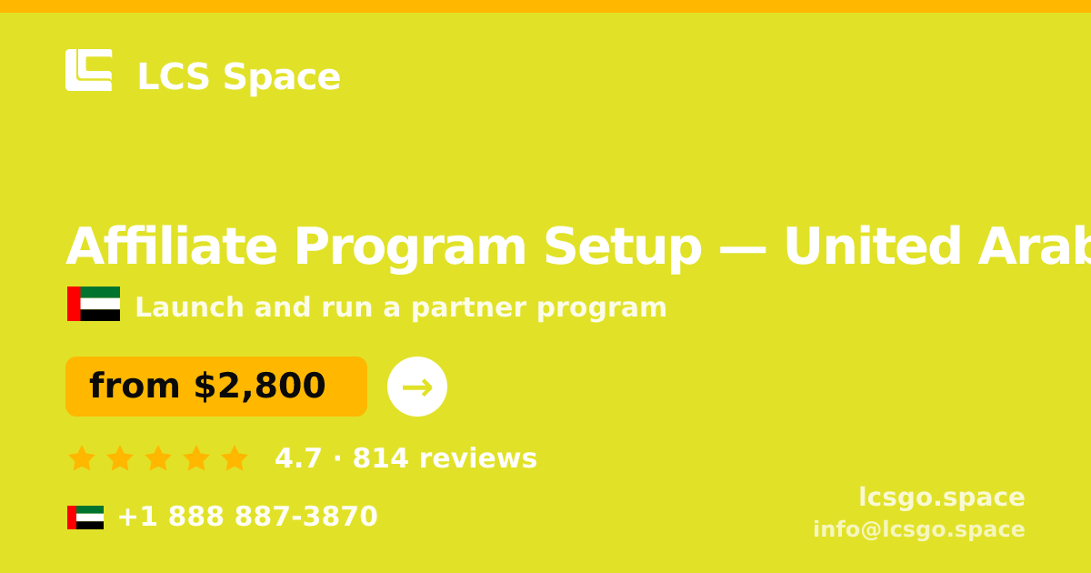 Affiliate Program Setup in United Arab Emirates — from $2,800, rated 4.7/5 by 814 clients. LCS Space.