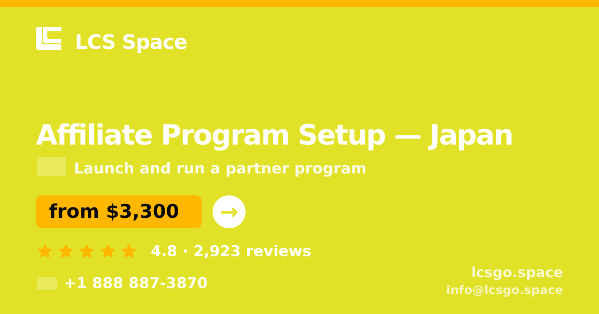 Affiliate Program Setup in Japan — from $3,300, rated 4.8/5 by 2923 clients. LCS Space.