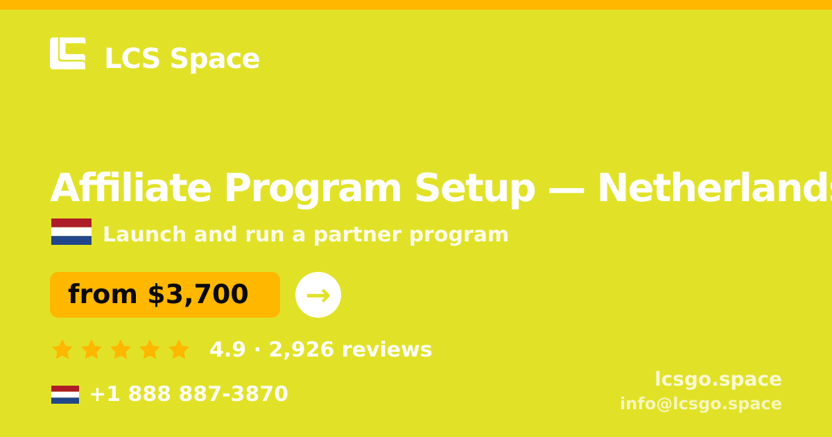 Affiliate Program Setup in Netherlands — from $3,700, rated 4.9/5 by 2926 clients. LCS Space.