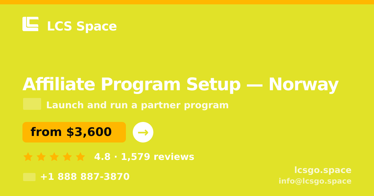 Affiliate Program Setup in Norway — from $3,600, rated 4.8/5 by 1579 clients. LCS Space.