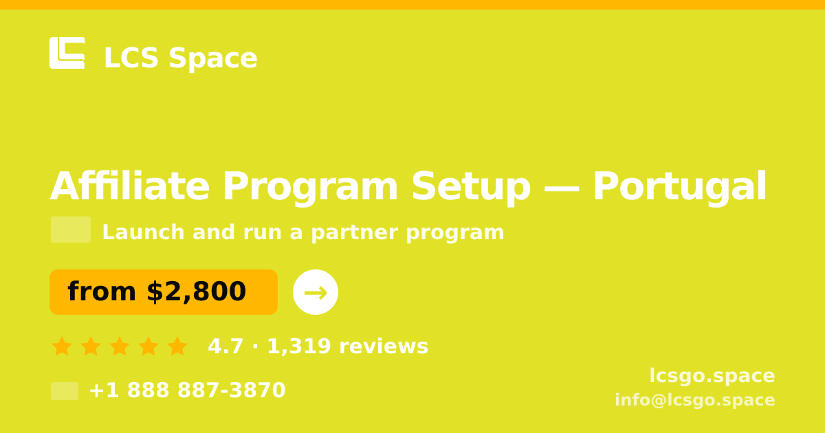Affiliate Program Setup in Portugal — from $2,800, rated 4.7/5 by 1319 clients. LCS Space.