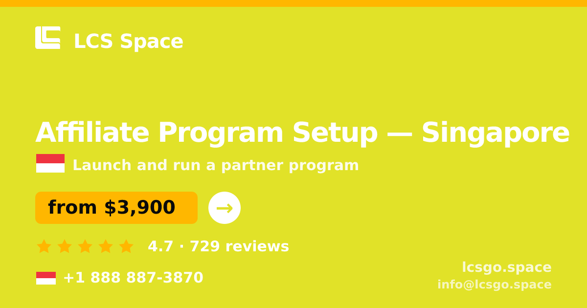 Affiliate Program Setup in Singapore — from $3,900, rated 4.7/5 by 729 clients. LCS Space.