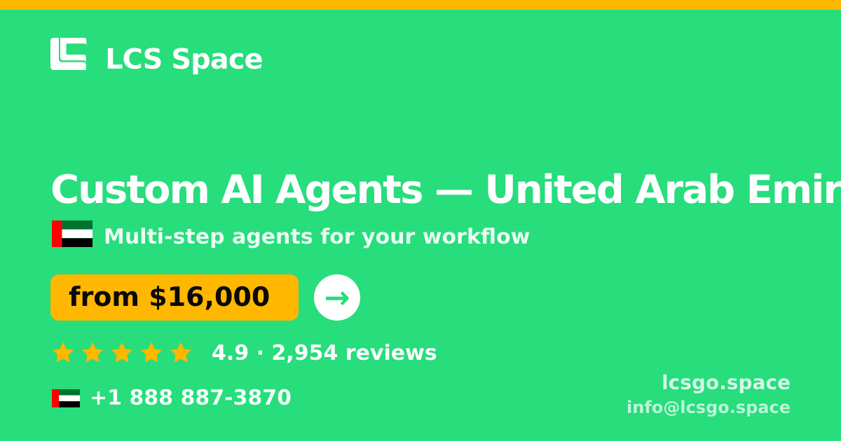Custom AI Agents in United Arab Emirates — from $16,000, rated 4.9/5 by 2954 clients. LCS Space.