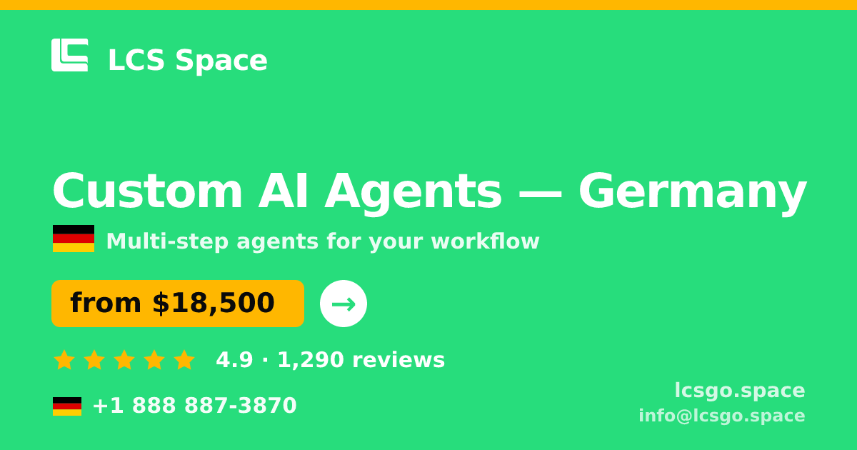 Custom AI Agents in Germany — from $18,500, rated 4.9/5 by 1290 clients. LCS Space.