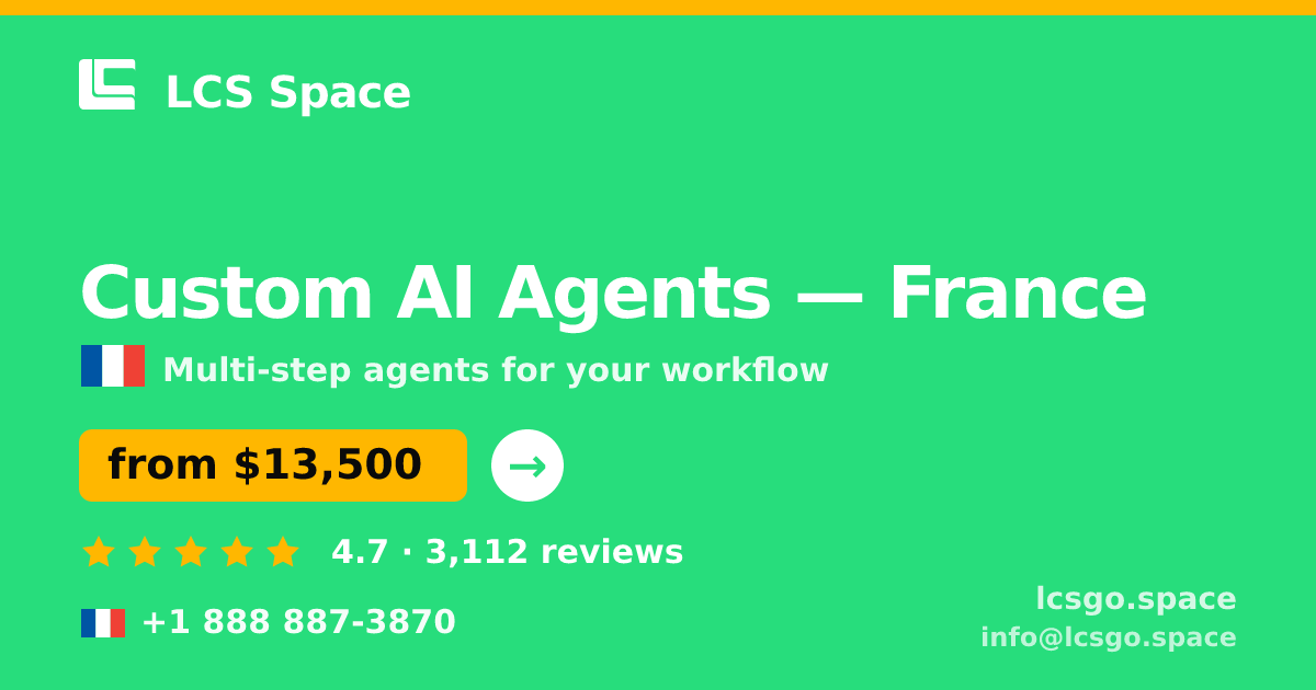 Custom AI Agents in France — from $13,500, rated 4.7/5 by 3112 clients. LCS Space.
