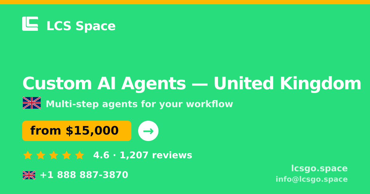 Custom AI Agents in United Kingdom — from $15,000, rated 4.6/5 by 1207 clients. LCS Space.