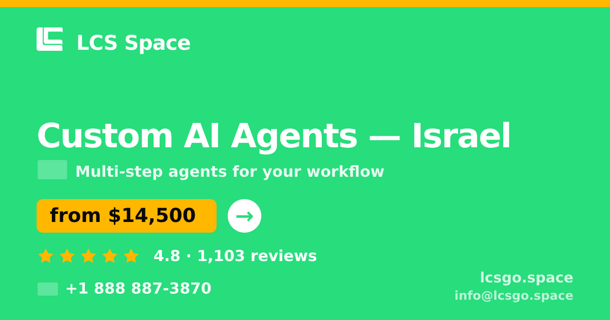 Custom AI Agents in Israel — from $14,500, rated 4.8/5 by 1103 clients. LCS Space.