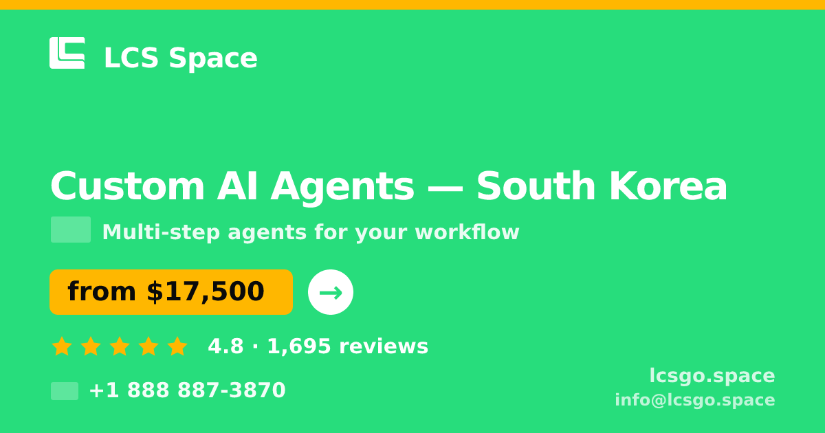 Custom AI Agents in South Korea — from $17,500, rated 4.8/5 by 1695 clients. LCS Space.