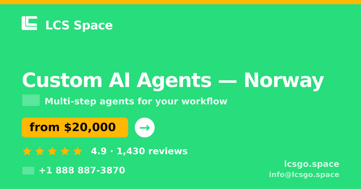 Custom AI Agents in Norway — from $20,000, rated 4.9/5 by 1430 clients. LCS Space.