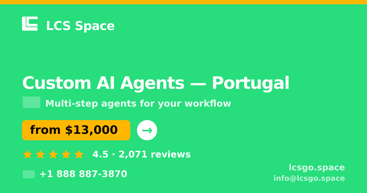 Custom AI Agents in Braga — from $12,000, rated 4.7/5 by 1077 clients. LCS Space.
