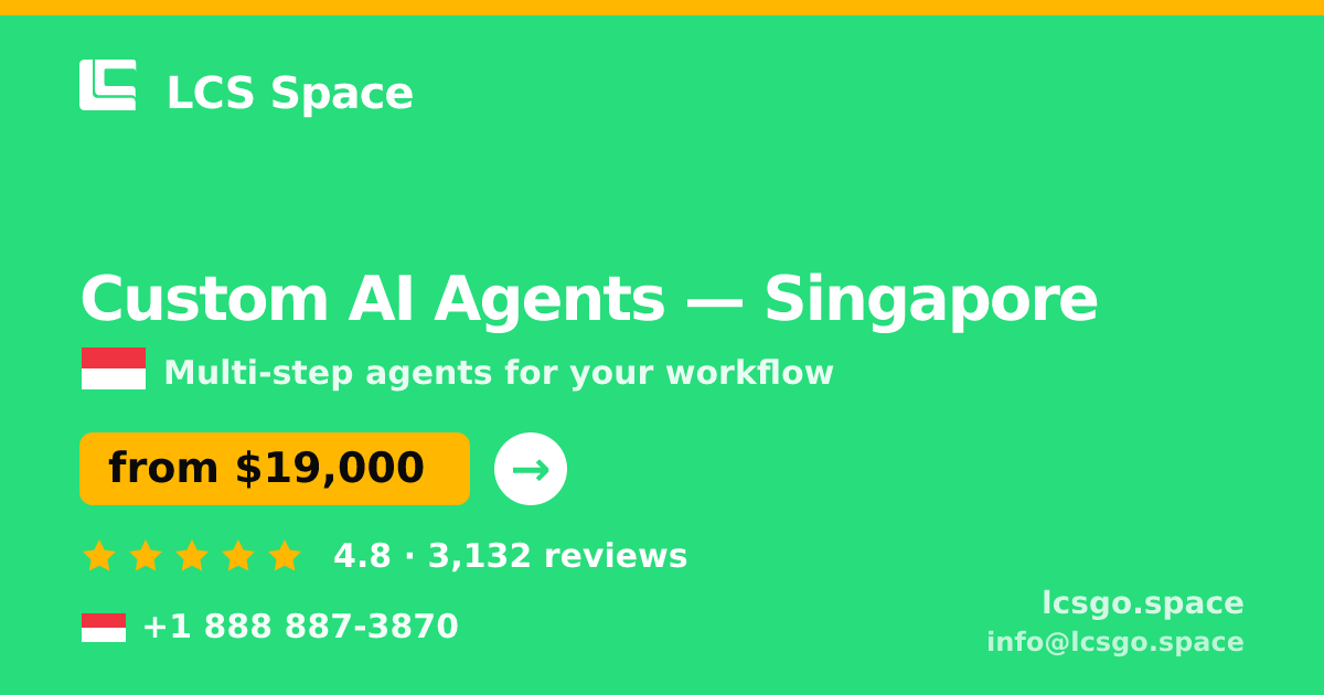 Custom AI Agents in Singapore — from $19,000, rated 4.8/5 by 3132 clients. LCS Space.