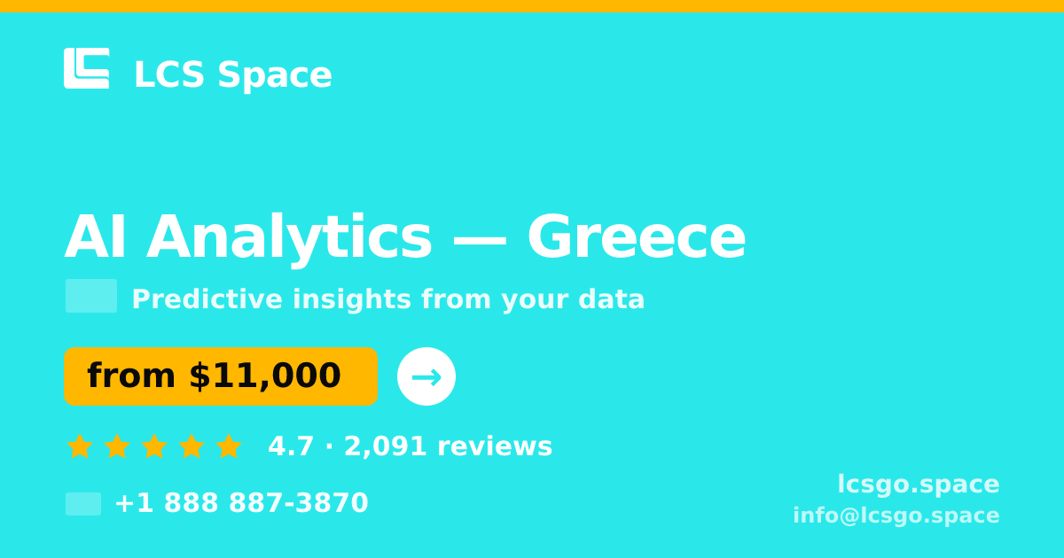 AI Analytics in Greece — from $11,000, rated 4.7/5 by 2091 clients. LCS Space.