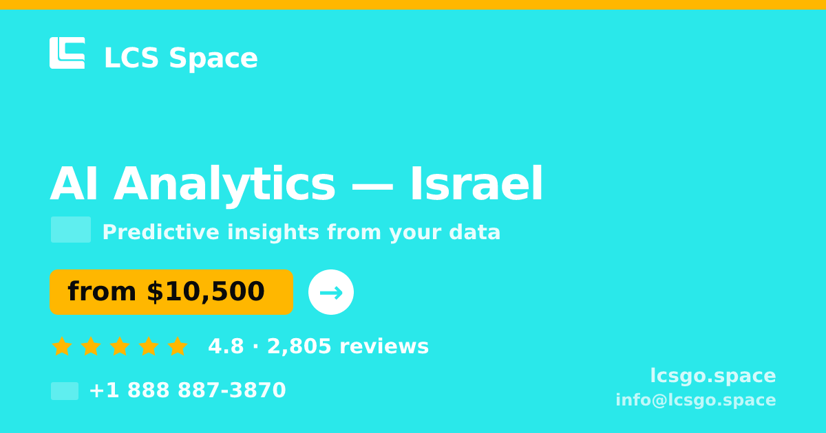 AI Analytics in Israel — from $10,500, rated 4.8/5 by 2805 clients. LCS Space.