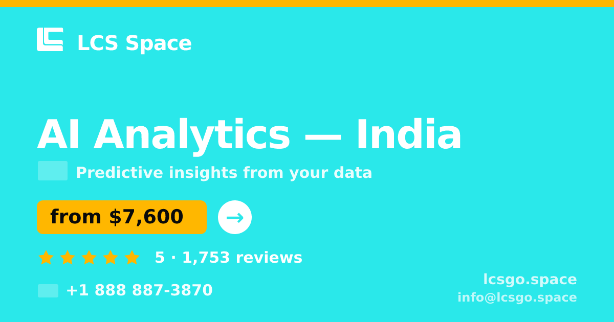 AI Analytics in India — from $7,600, rated 5/5 by 1753 clients. LCS Space.