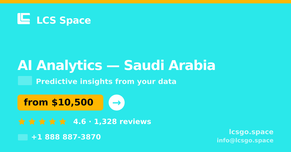 AI Analytics in Saudi Arabia — from $10,500, rated 4.6/5 by 1328 clients. LCS Space.