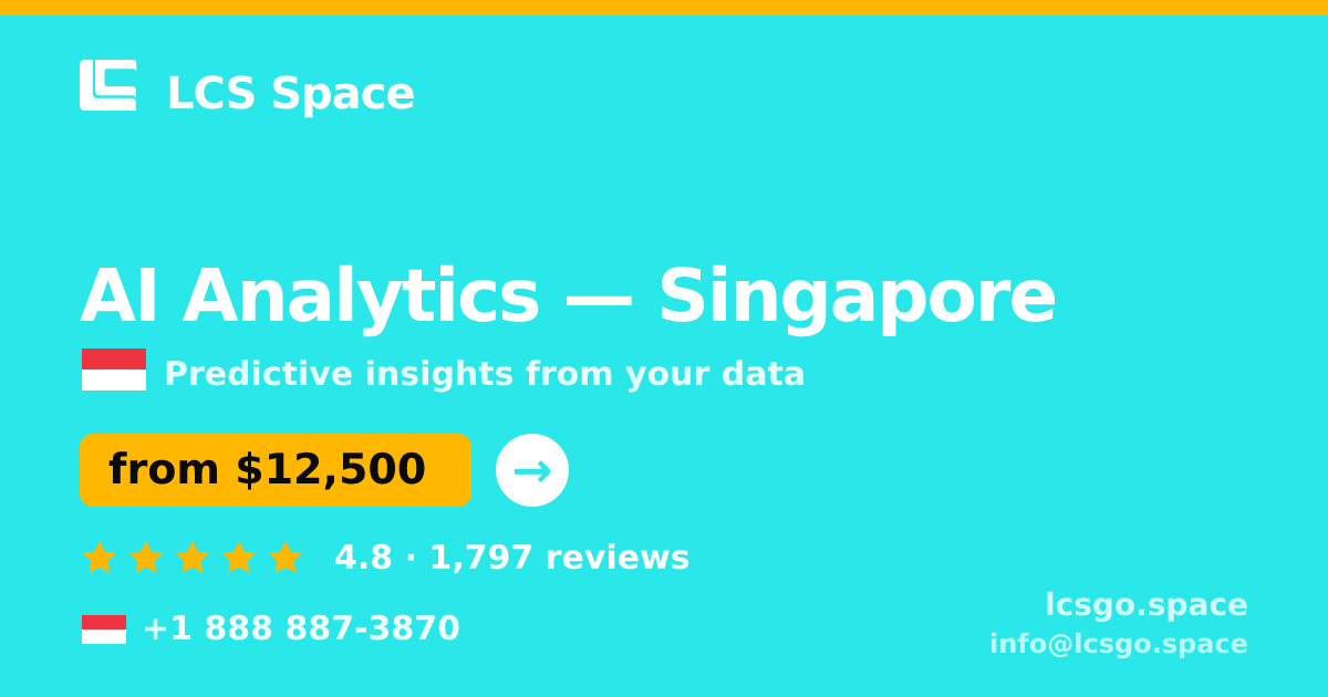 AI Analytics in Singapore — from $12,500, rated 4.8/5 by 1797 clients. LCS Space.