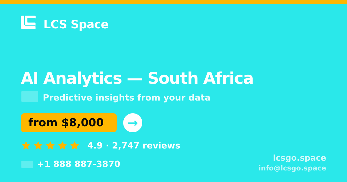 AI Analytics in South Africa — from $8,000, rated 4.9/5 by 2747 clients. LCS Space.