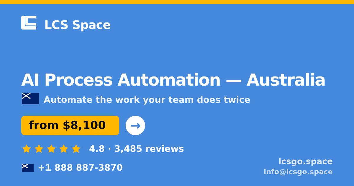 AI Process Automation in Australia — from $8,100, rated 4.8/5 by 3485 clients. LCS Space.