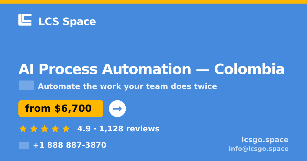 AI Process Automation in Colombia — from $6,700, rated 4.9/5 by 1128 clients. LCS Space.