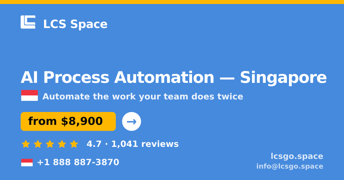 AI Process Automation in Singapore — from $8,900, rated 4.7/5 by 1041 clients. LCS Space.
