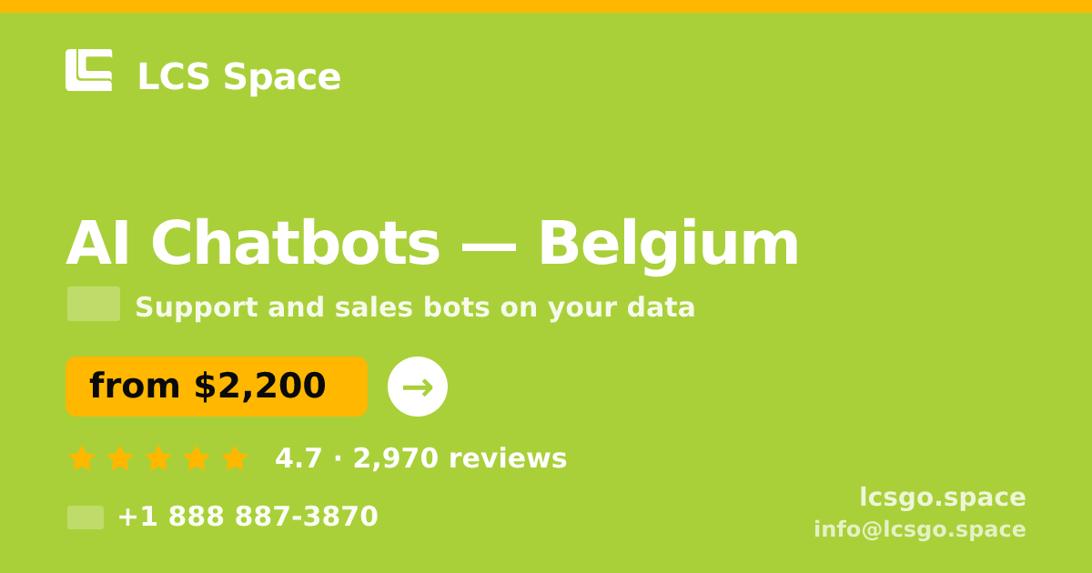 AI Chatbots in Belgium — from $2,200/mo, rated 4.7/5 by 2970 clients. LCS Space.