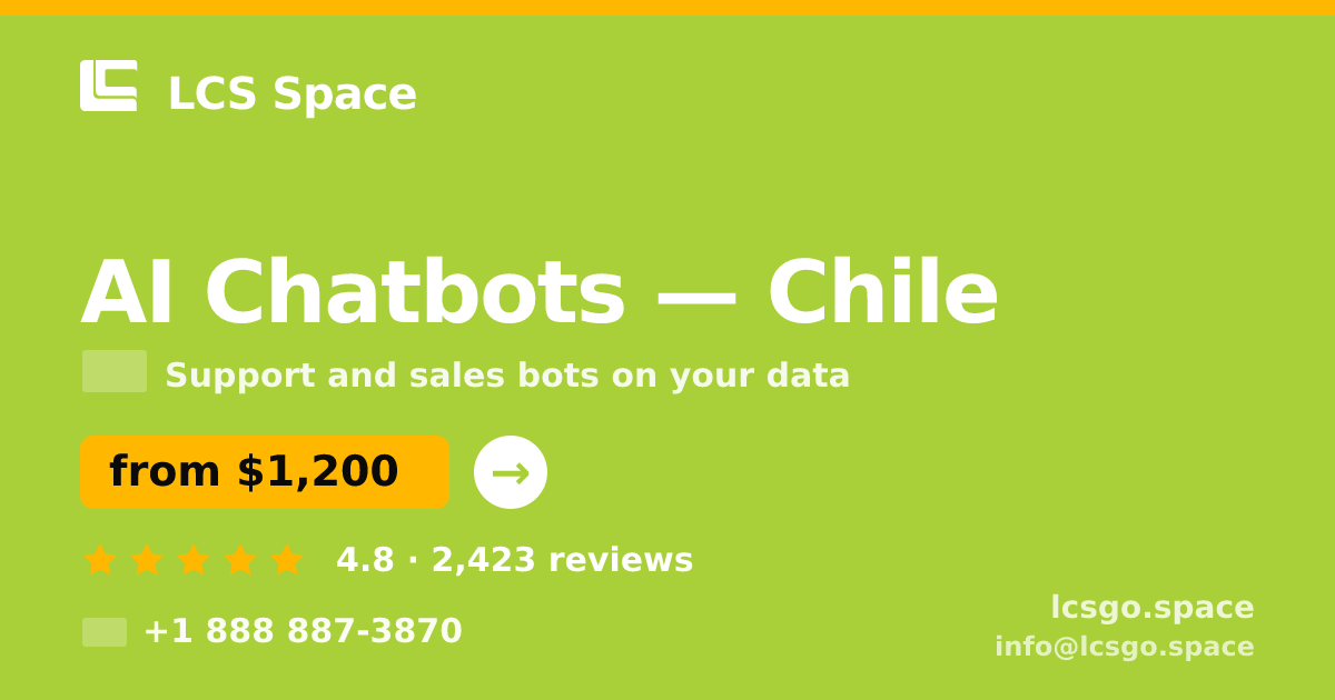 AI Chatbots in Chile — from $1,200/mo, rated 4.8/5 by 2423 clients. LCS Space.