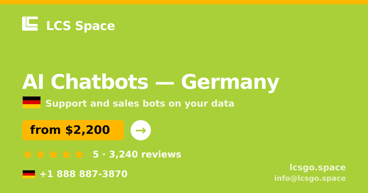 AI Chatbots in Germany — from $2,200/mo, rated 5/5 by 3240 clients. LCS Space.