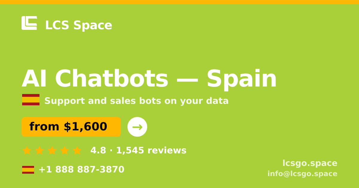 AI Chatbots in Spain — from $1,600/mo, rated 4.8/5 by 1545 clients. LCS Space.