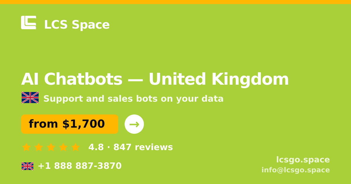 AI Chatbots in United Kingdom — from $1,700/mo, rated 4.8/5 by 847 clients. LCS Space.