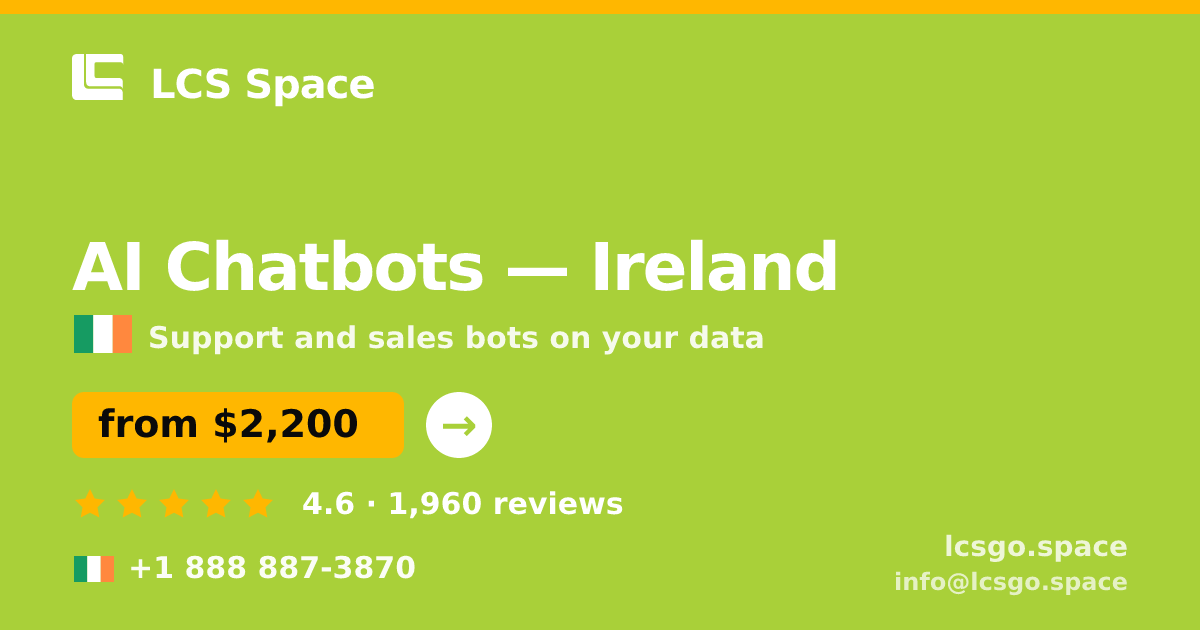 AI Chatbots in Galway — from $2,300/mo, rated 4.5/5 by 2604 clients. LCS Space.