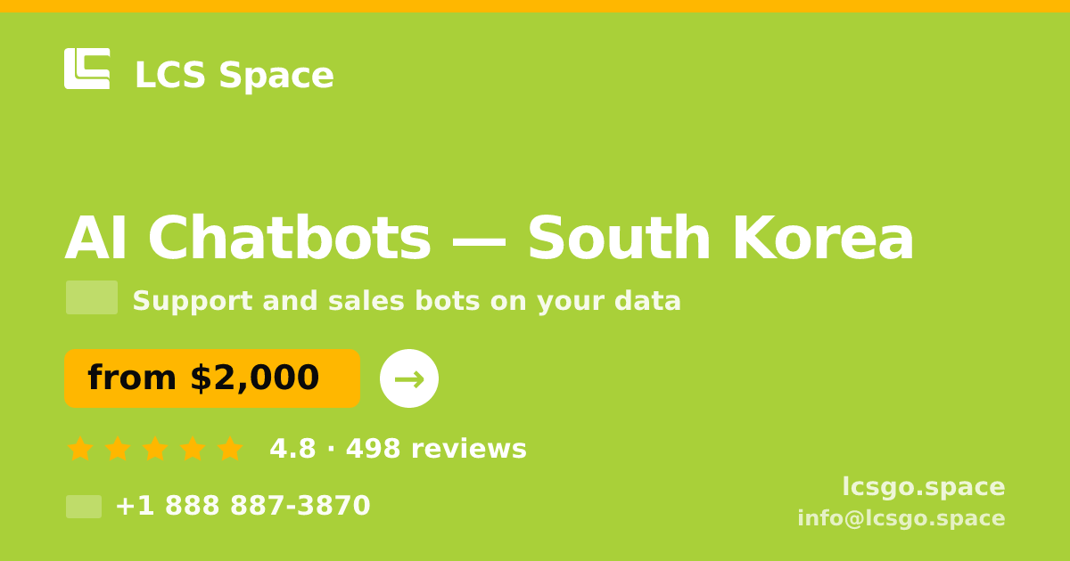 AI Chatbots in South Korea — from $2,000/mo, rated 4.8/5 by 498 clients. LCS Space.