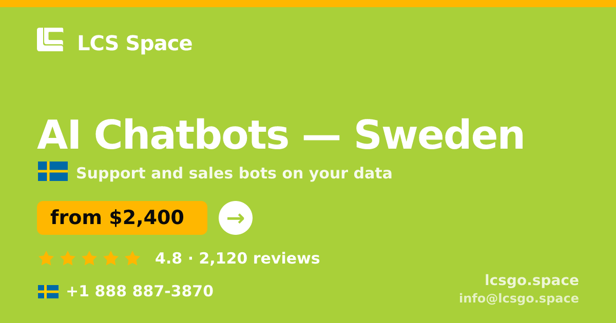 AI Chatbots in Sweden — from $2,400/mo, rated 4.8/5 by 2120 clients. LCS Space.