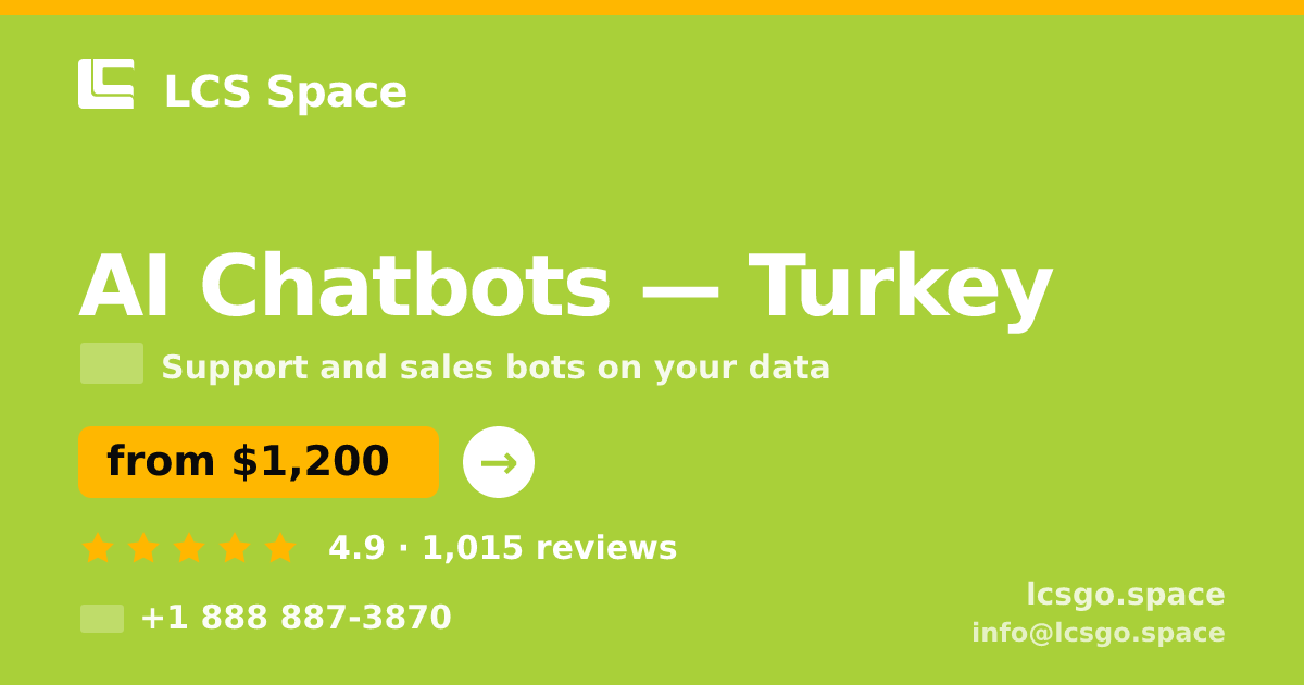 AI Chatbots in Turkey — from $1,200/mo, rated 4.9/5 by 1015 clients. LCS Space.
