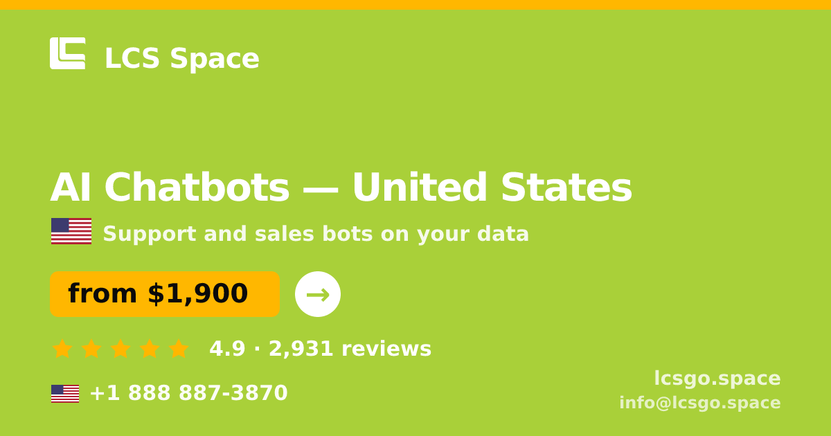 AI Chatbots in United States — from $1,900/mo, rated 4.9/5 by 2931 clients. LCS Space.