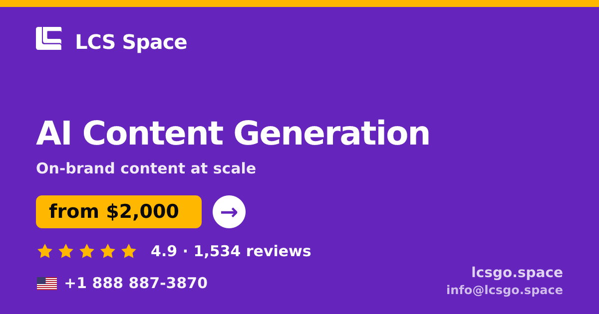 AI Content Generation in the USA — from $2,000/mo, rated 4.9/5 by 1534 clients. LCS Space.