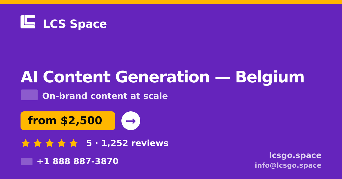 AI Content Generation in Belgium — from $2,500/mo, rated 5/5 by 1252 clients. LCS Space.