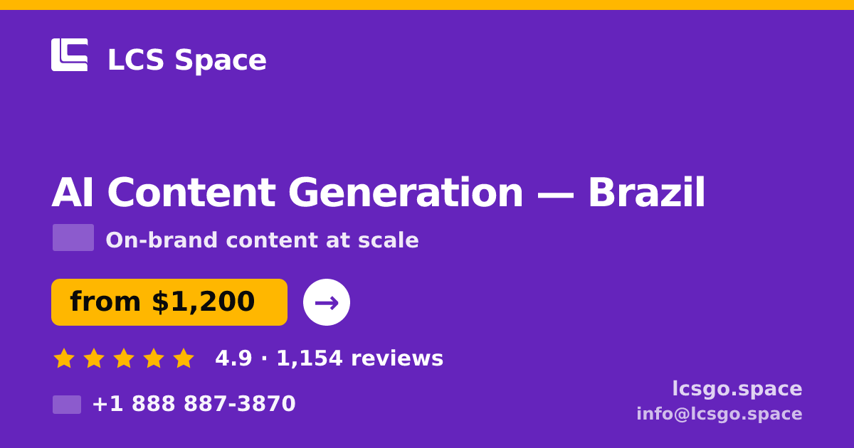 AI Content Generation in Brazil — from $1,200/mo, rated 4.9/5 by 1154 clients. LCS Space.