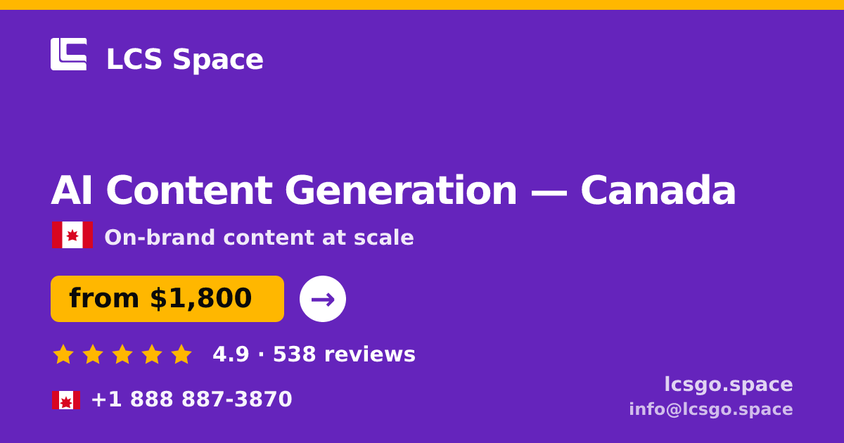 AI Content Generation in Canada — from $1,800/mo, rated 4.9/5 by 538 clients. LCS Space.