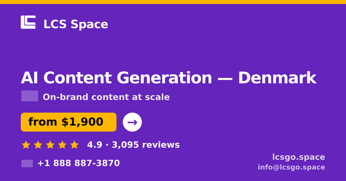 AI Content Generation in Denmark — from $1,900/mo, rated 4.9/5 by 3095 clients. LCS Space.
