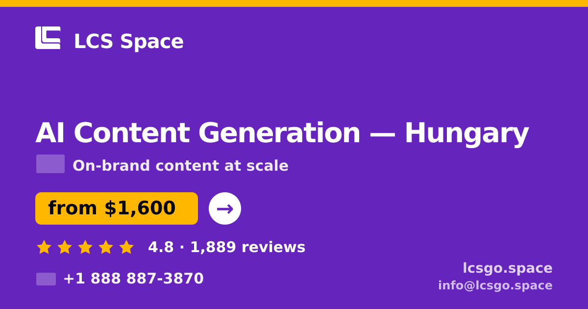 AI Content Generation in Hungary — from $1,600/mo, rated 4.8/5 by 1889 clients. LCS Space.