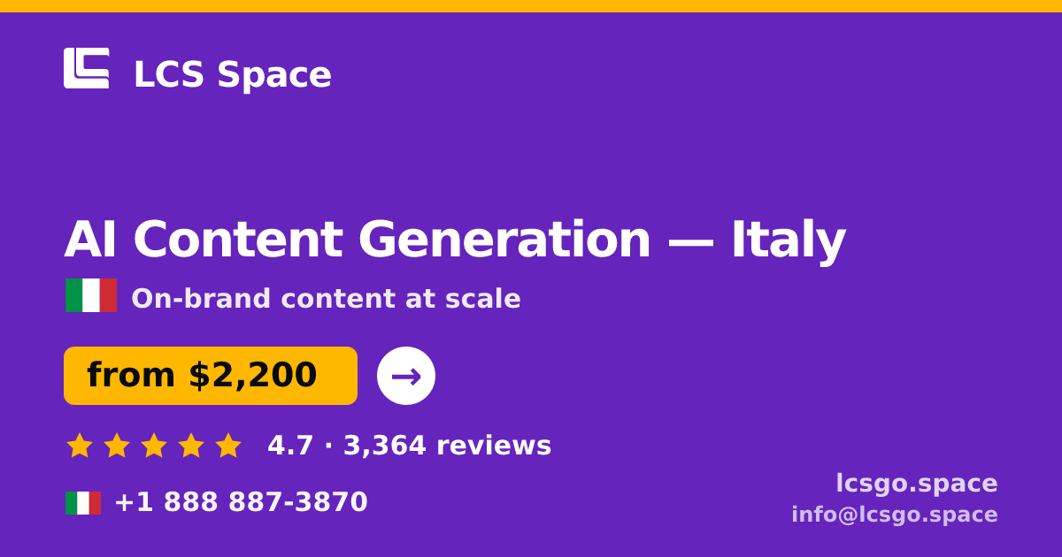 AI Content Generation in Italy — from $2,200/mo, rated 4.7/5 by 3364 clients. LCS Space.