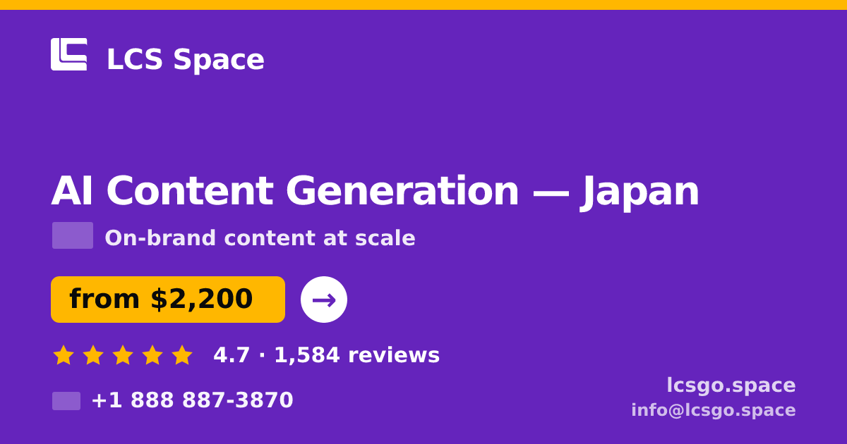 AI Content Generation in Japan — from $2,200/mo, rated 4.7/5 by 1584 clients. LCS Space.