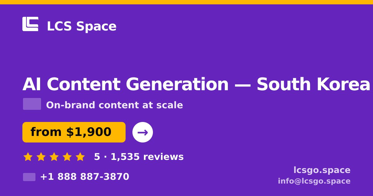 AI Content Generation in South Korea — from $1,900/mo, rated 5/5 by 1535 clients. LCS Space.