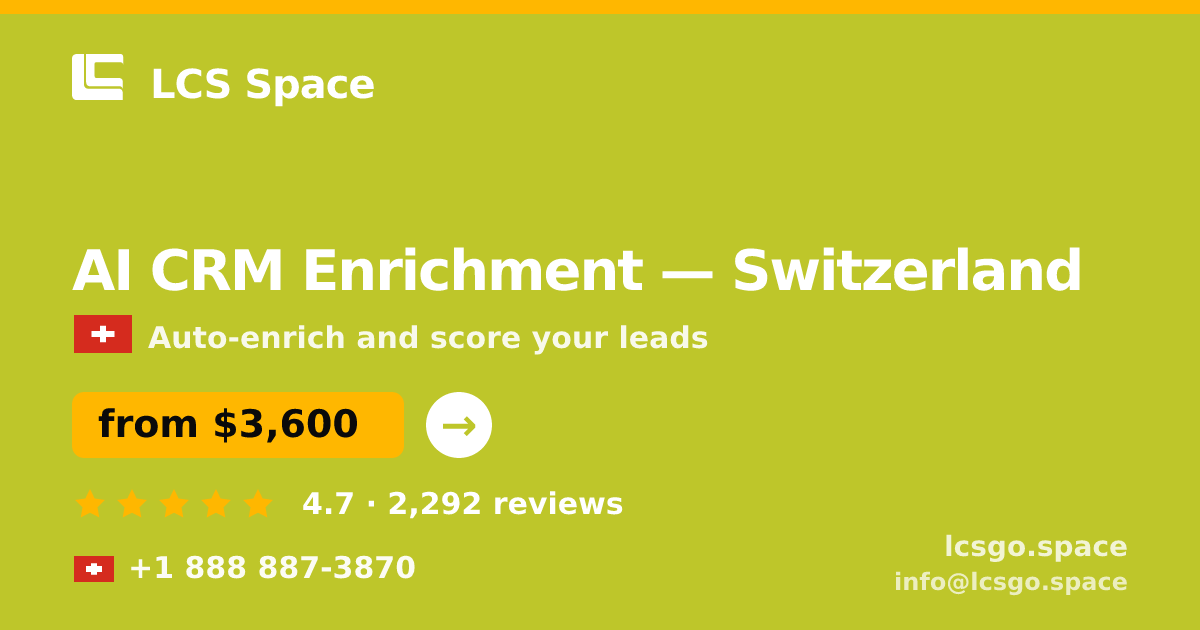 AI CRM Enrichment in Switzerland — from $3,600/mo, rated 4.7/5 by 2292 clients. LCS Space.
