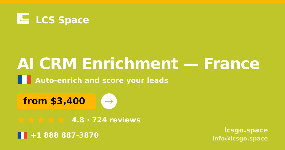 AI CRM Enrichment in France — from $3,400/mo, rated 4.8/5 by 724 clients. LCS Space.