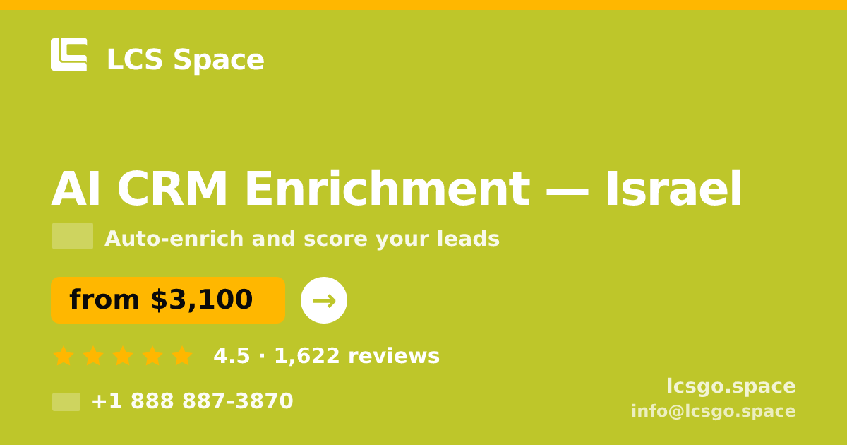 AI CRM Enrichment in Israel — from $3,100/mo, rated 4.5/5 by 1622 clients. LCS Space.